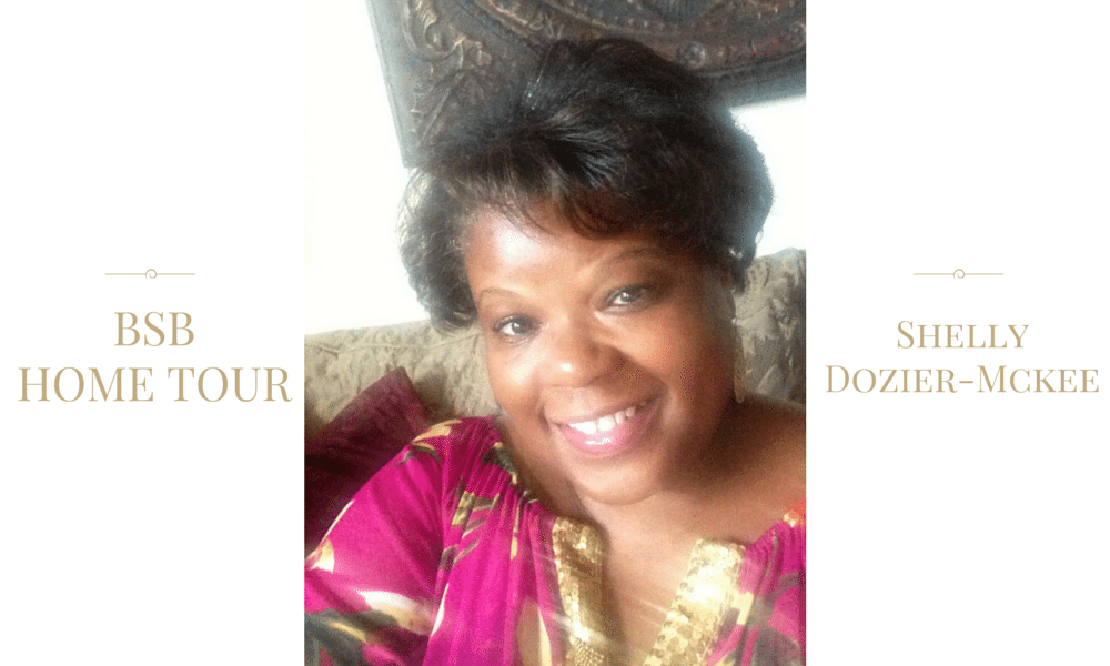 BSB Home Tour: Shelly Dozier-Mckee