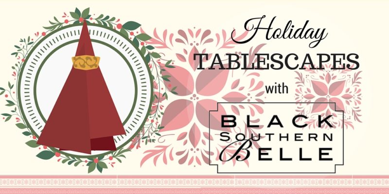 5 Steps to Build the Perfect Holiday Tablescape