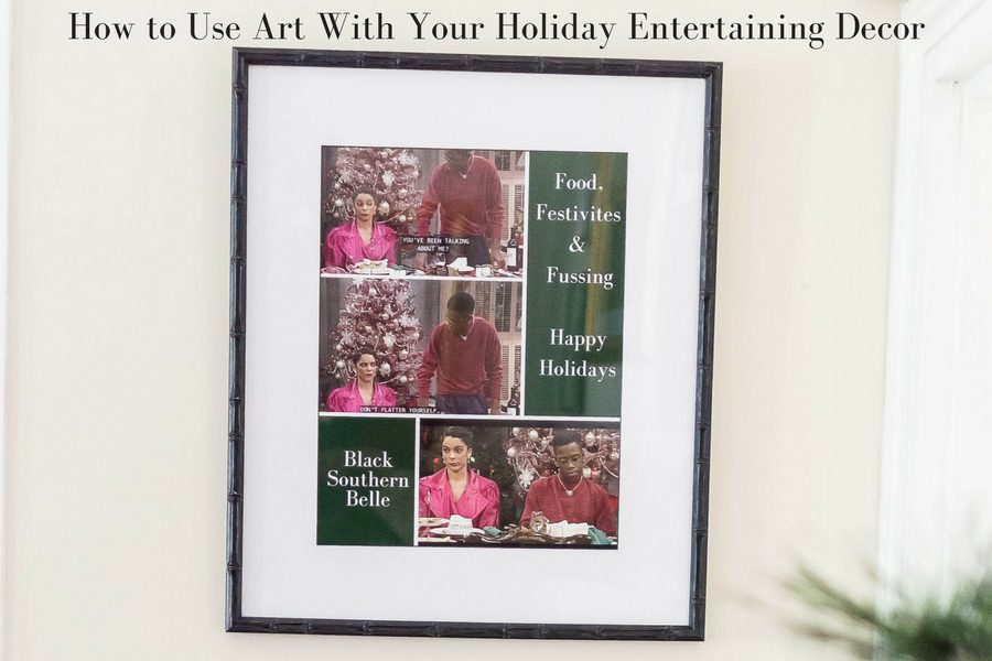 How to Use Art With Your Holiday Entertaining Decor Powered by Framebridge