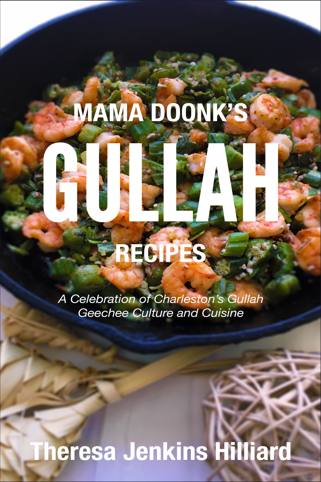 Gullah Cookbook: Mama Doonk’s Gullah Recipes - BSB MEDIA LLC