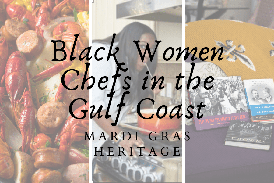 Mardi Gras Heritage: Black Women Chefs in the Gulf Coast
