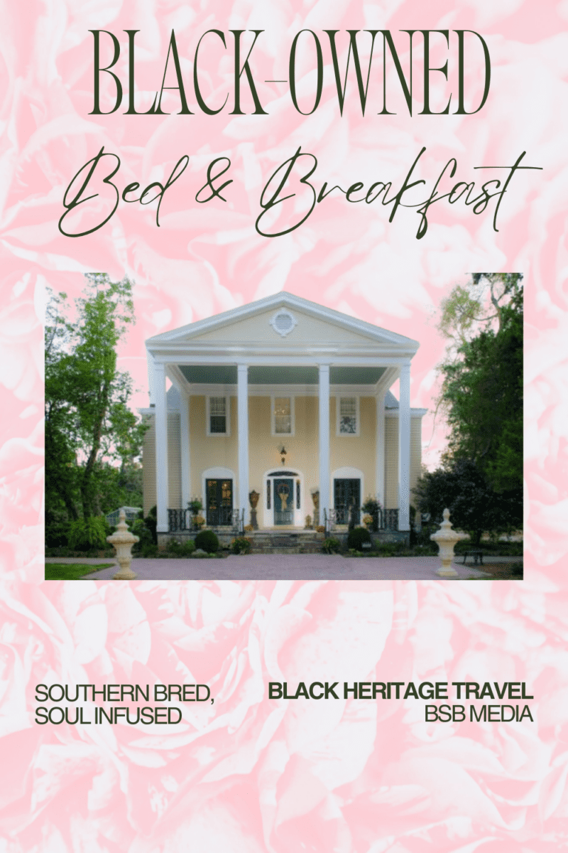 10 Black Owned Bed & Breakfasts In the South